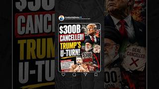 $300B Cancelled! Trump's U-Turn!