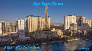 E-Type - Will I See You Again - Dance 90 - Euro Dance - Old Music