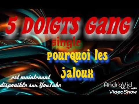 5doigts gang_pourquoi les jaloux(clip officiel 2019)