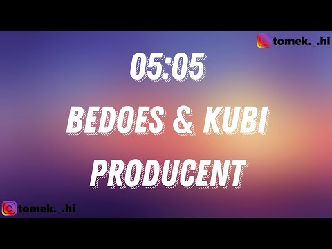 Bedoes & Kubi Producent - 05:05 (TEKST/LYRICS)