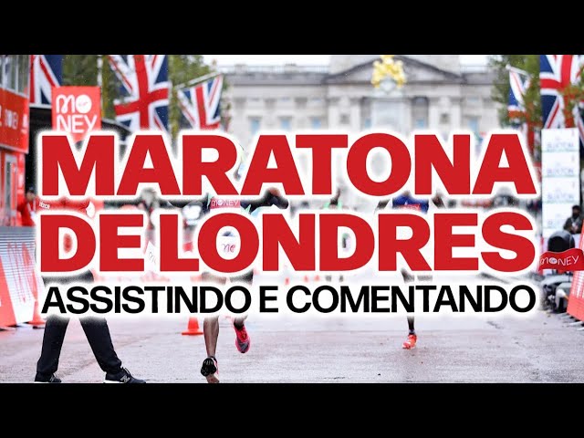 MARATONA DE LONDRES - assistindo e comentando