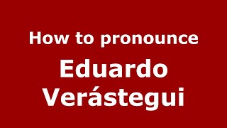 How to pronounce Eduardo Verástegui