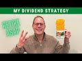 My Dividend Strategy Retire From Dividends ASAP