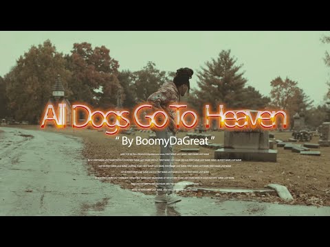 BoomyDaGreat - All Dogs Go To Heaven (Music Video) KB Films