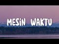 Mesin Waktu Budi Doremi Lirik