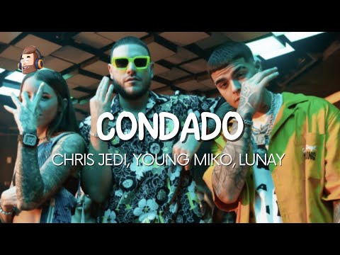 Chris Jedi, Young Miko, Lunay - Condado ( Letra)