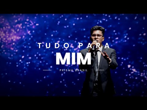 Tudo Para Mim - Prisma Brasil
