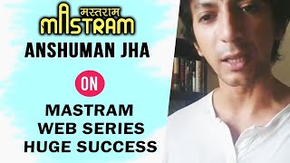 Anshuman Jha On Mastram Web Series Huge Success | Exclusive Interview video