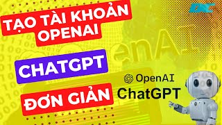 Cách tạo tài khoản OpenAI ChatGPT đơn gi�