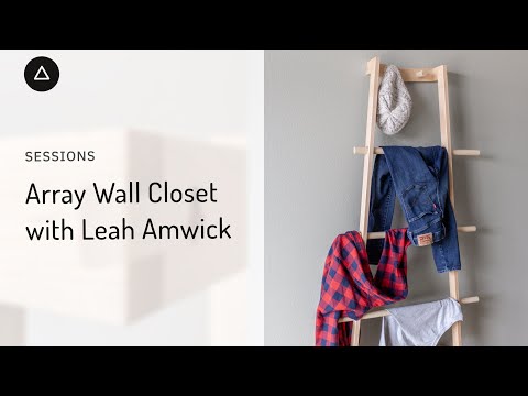 Session 103  – English: Array Wall Closet with Leah Amick