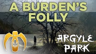 Argyle Park - A Burden's Folly [Remastered]