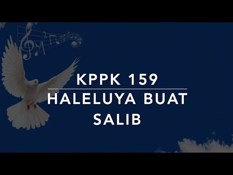 KPPK 159 Haleluya Buat Salib (Hallelujah For The Cross) - Kidung Puji-Pujian Kristen