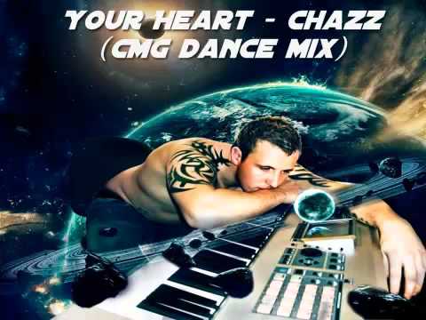 Your Heart - Chazz (CMG dance mix)............WORK IN PROGRESS!!! watch this space...