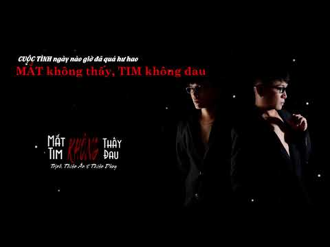 Mắt không thấy tim không đau - Trịnh Thiên Ân