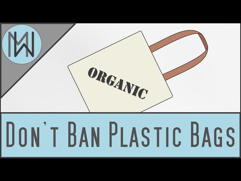 Why We Probably Shouldn't Ban Plastic Bags