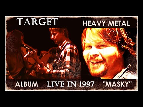 Target - TARGET  Live in 1997 album Masky