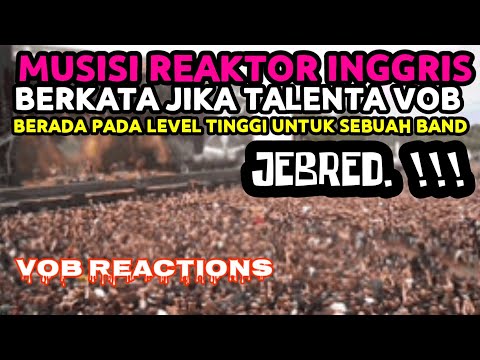 MUSISI REAKTOR INI MENGATAKAN TALENTA PERSONEL BAND VOB BERADA PADA LEVEL TINGGI