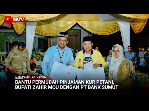 BANTU PERMUDAH PINJAMAN KUR PETANI, BUPATI ZAHIR MOU DENGAN PT BANK SUMUT