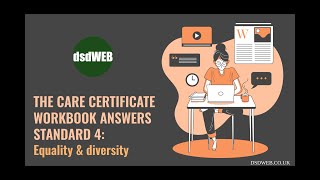 Standard 4 Equality and Diversity - Care Certificate Workbook Answers