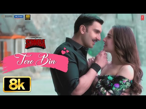 Tere Bin 8K Full Song | Ranveer Singh, Sara Ali Khan | SIMMBA | Tanishk, Rahat Fateh Ali Khan, Asees