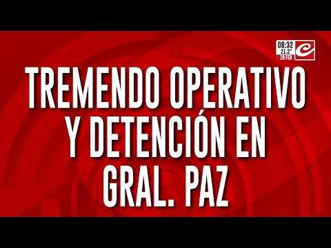 Tremendo operativo y detención en General Paz