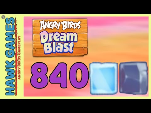 Angry Birds Dream Blast Level 840 Hard - Walkthrough, No Boosters