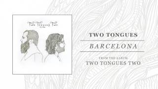 Two Tongues "Barcelona"