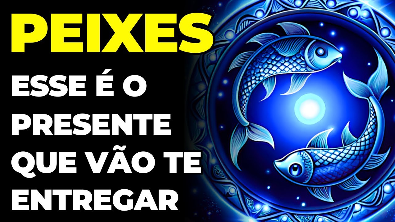 PREVISÕES SIGNO PEIXES: É MUITO FORTE O QUE VAI ACONTECER COM VOCÊ | ESSE PRESENTE VAI CHOCAR VOCÊ
