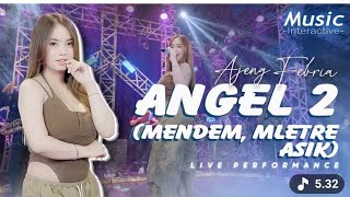 Download lagu AJENG FEBRIA - ANGEL 2 ( Music Live) Mendem mletre asyik mp3
