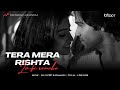 Tera Mera Rishta Lo Fi Mustafa Zahid Lo Fi 2307 Harshal Music Emraan Hashmi Bollywood Lofi