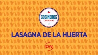 Cocineros Chilenos | Lasagna de la huerta con Carola Correa