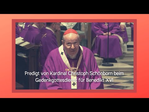 Sermon by Cardinal Christoph Schönborn at the memorial service for Benedict XVI