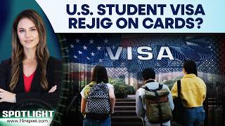 US Mulls Capping Foreign Students' Stay In Country At 4 Years | Spotlight