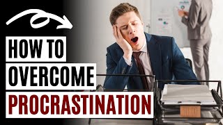 How to Overcome Procrastination Forever