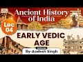 Early Vedic Age | Lecture 4: Ancient History of India Series | UPSC | GS History by Aadesh