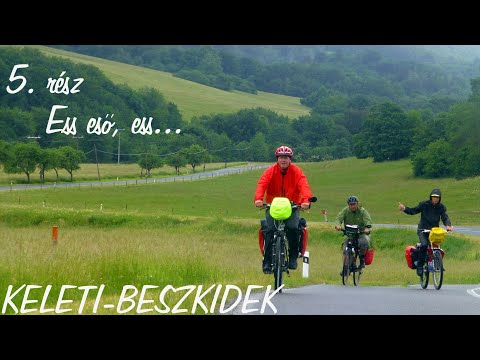 Keleti-Beszkidek | 5.rész: Ess eső, ess...