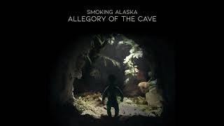 Smoking Alaska - Allegory Of The Cave video