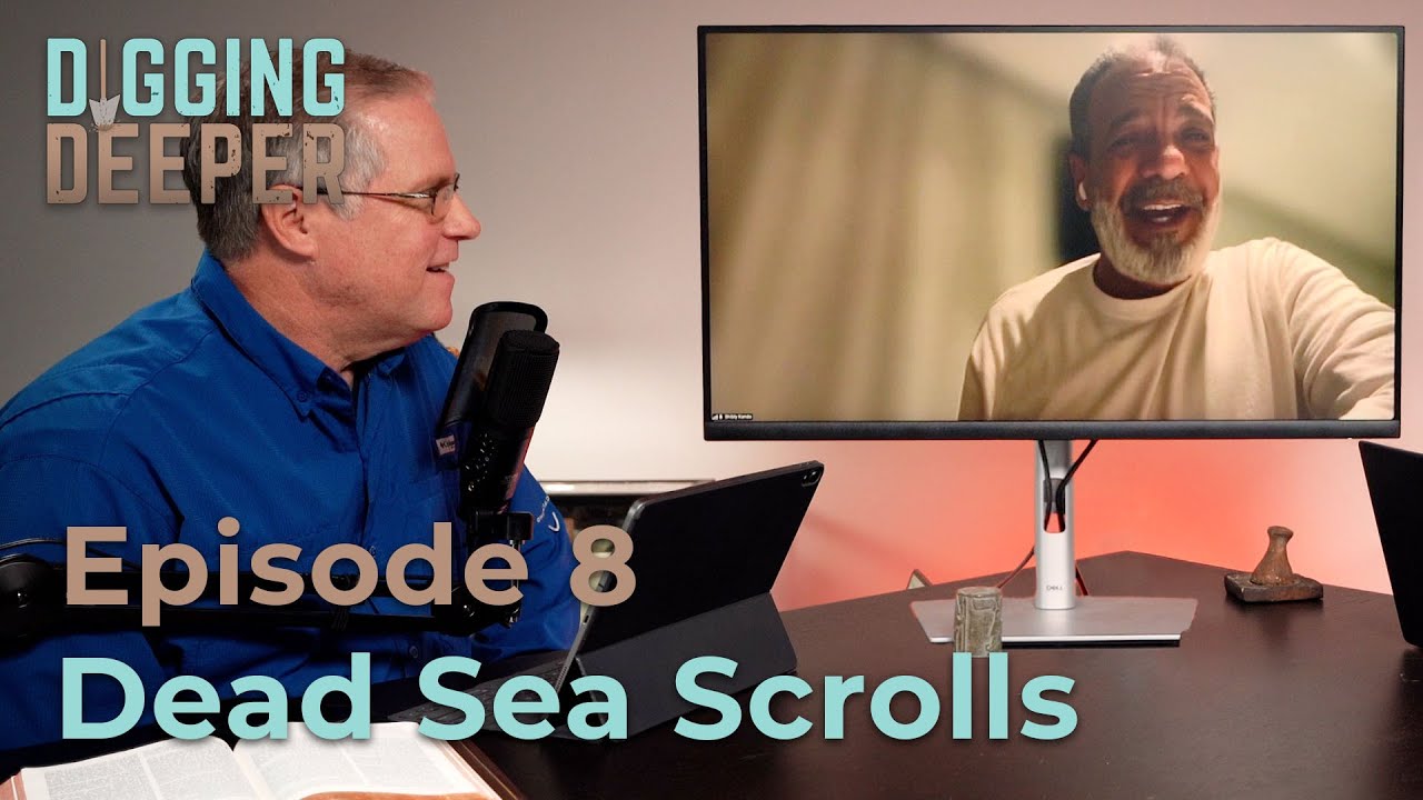 The Truth About the Dead Sea Scrolls | Digging Deeper Podcast