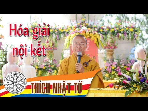 Hóa giải nội kết - Thích Nhật Từ - 2004