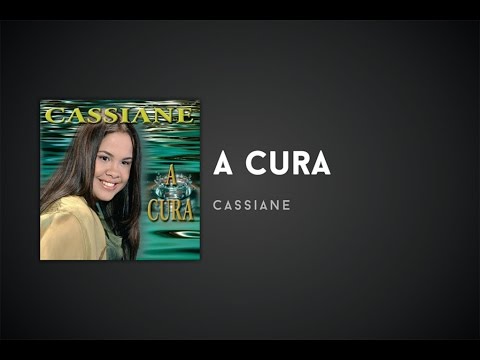 Cassiane - A Cura