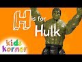 H Is For Hulk The Letter H Learning The Alphabet With The Incredible Hulk And More