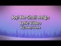 Joy! He Shall Reign (Lyrics Video) - Big Daddy Weave - Christmas Worship Sing-along