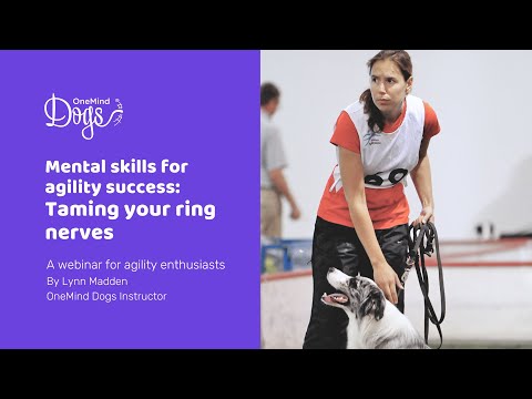 FREE Webinar: Mental skills for dog agility success: Taming your ring nerves