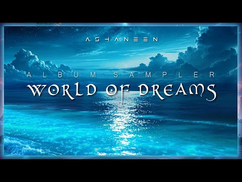 WORLD OF DREAMS (Album Sampler) ★︎ #ambientmusic #spacemusic  #newagemusic