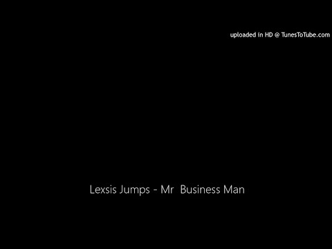 Lexsis Jumps - Mr  Business Man