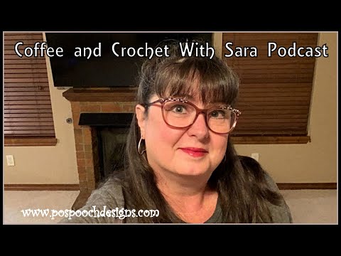 Coffee And Crochet Podcast -  May 24, 2022 - We Made It To Oklahoma