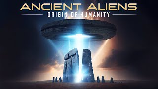 Ancient Aliens: Origin of Humanity — Full Sci-Fi Documentary