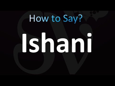 How to Pronounce Ishani (correctly!)