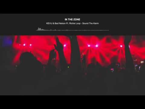 KEVU & Bad Nelson Ft. Richie Loop - Sound The Alarm