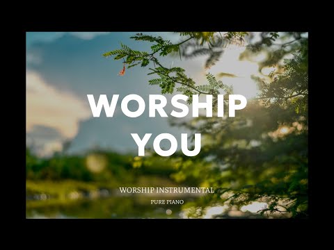 WORSHIP YOU - peaceful worship instrumental / prayer music